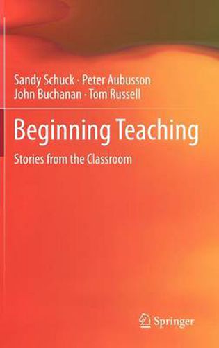 Cover image for Beginning Teaching: Stories from the Classroom