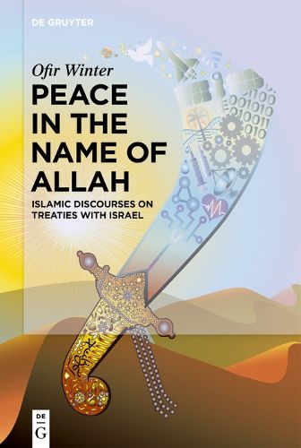 Cover image for Peace in the Name of Allah: Islamic Discourses on Treaties with Israel