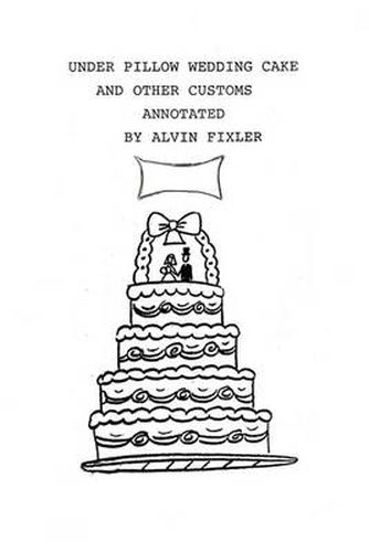 Cover image for Under Pillow Wedding Cake and Other Customs..Annotated