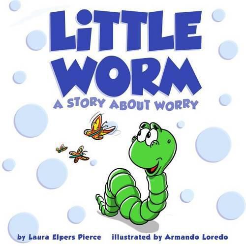 Little Worm: A Story about Worry