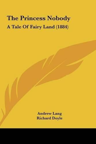 The Princess Nobody: A Tale of Fairy Land (1884)