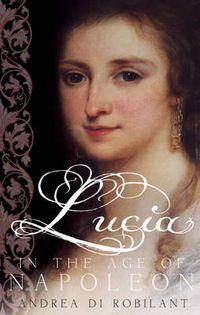Cover image for Lucia in the Age of Napoleon