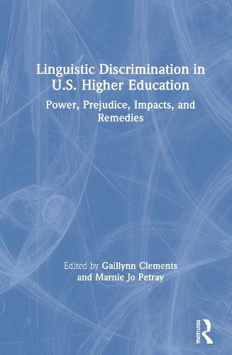 Linguistic Discrimination in US Higher Education: Power, Prejudice ...