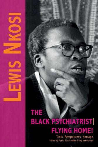 Lewis Nkosi. The Black Psychiatrist: Flying Home: Texts, Perspectives, Homage