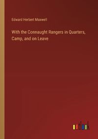 Cover image for With the Connaught Rangers in Quarters, Camp, and on Leave