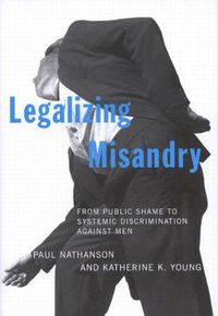 Cover image for Legalizing Misandry: From Public Shame to Systemic Discrimination against Men