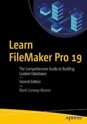 Cover image for Learn FileMaker Pro 19: The Comprehensive Guide to Building Custom Databases