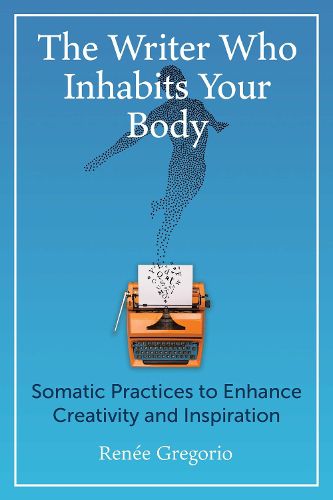 Cover image for The Writer Who Inhabits Your Body