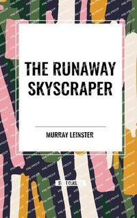 Cover image for The Runaway Skyscraper