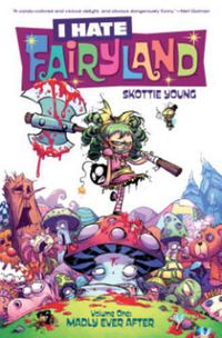 Cover image for I Hate Fairyland Volume 1: Madly Ever After