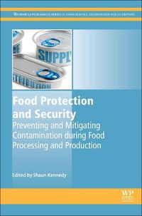 Cover image for Food Protection and Security: Preventing and Mitigating Contamination during Food Processing and Production