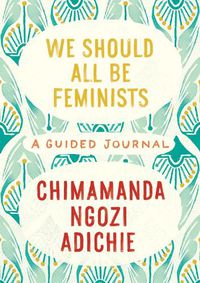 Cover image for We Should All Be Feminists: A Guided Journal