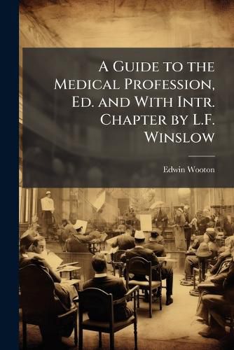 Cover image for A Guide to the Medical Profession, Ed. and with Intr. Chapter by L.F. Winslow