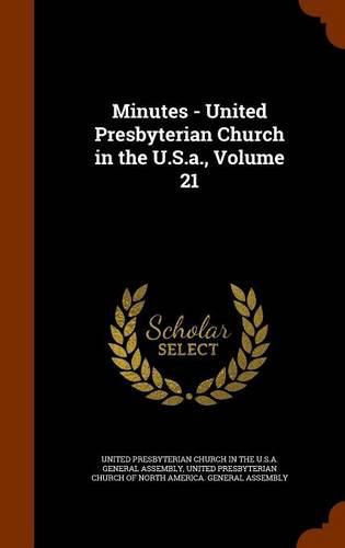 Minutes - United Presbyterian Church in the U.S.A., Volume 21