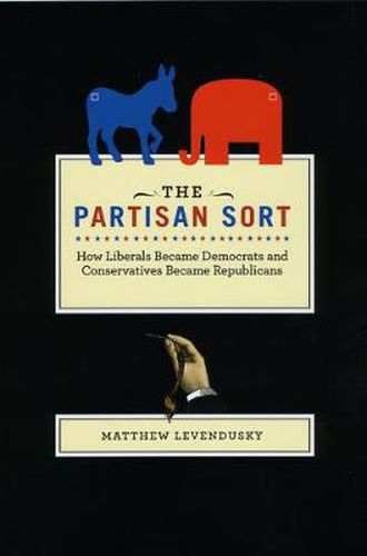 Cover image for The Partisan Sort: How Liberals Became Democrats and Conservatives Became Republicans