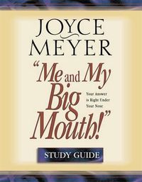 Cover image for Me and My Big Mouth: The Answer is Right Under Your Nose