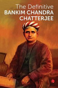 Cover image for THE DEFINITIVE BANKIM CHANDRA CHATTERJEE