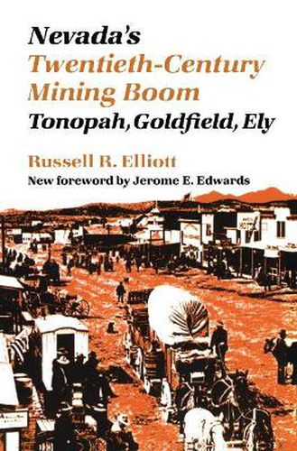 Cover image for Nevada's Twentieth-century Mining Boom: Tonopah, Goldfield, Ely