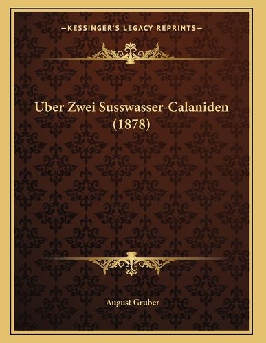 Cover image for Uber Zwei Susswasser-Calaniden (1878)