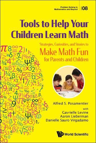 Cover image for Tools To Help Your Children Learn Math: Strategies, Curiosities, And Stories To Make Math Fun For Parents And Children