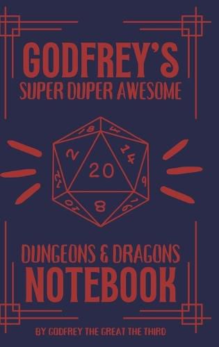 Cover image for Godfrey's Super Duper Awesome Dungeons and Dragons Notebook