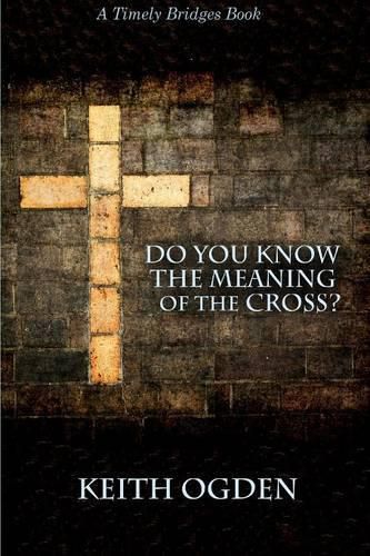 Cover image for Do You Know the Meaning of the Cross?