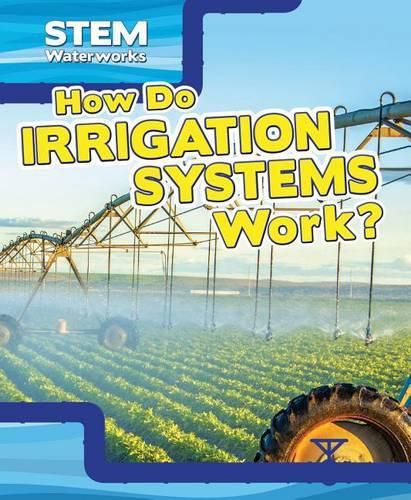 Cover image for How Do Irrigation Systems Work?