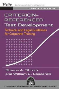 Cover image for Criterion-referenced Test Development: Technical and Legal Guidelines for Corporate Training