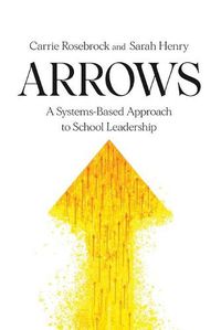 Cover image for Arrows: A Systems-Based Approach to School Leadership: A Systems-Based Approach to School Leadership: a Systems-Based Approach to School Leadership