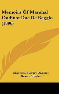 Cover image for Memoirs of Marshal Oudinot Duc de Reggio (1896)