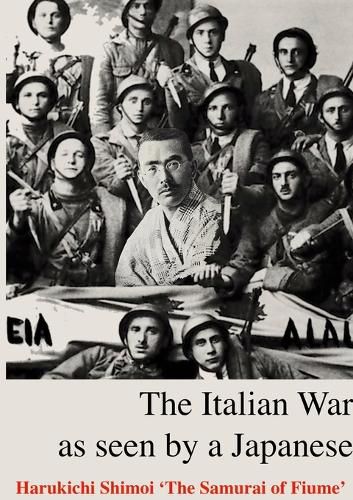 Cover image for The Italian Front: as seen by a Japanese Samurai