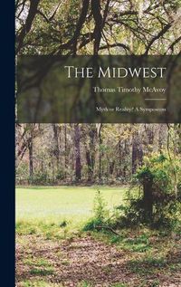 Cover image for The Midwest: Myth or Reality? A Symposium