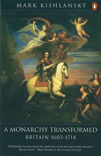 Cover image for The Penguin History of Britain: A Monarchy Transformed, Britain 1630-1714