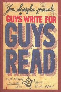 Cover image for Guys Write for Guys Read: Boys' Favorite Authors Write About Being Boys