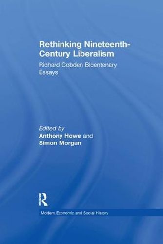 Cover image for Rethinking Nineteenth-Century Liberalism: Richard Cobden Bicentenary Essays