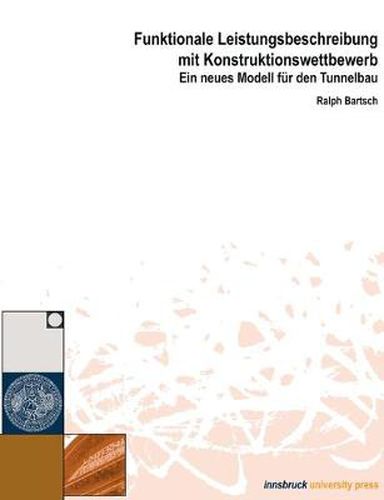 Cover image for Funktionale Leistungsbeschreibung mit Konstruktionswettbewerb: Ein neues Modell fur den Tunnelbau