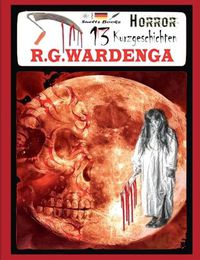 Cover image for 13 Horror Kurzgeschichten: ... aus der R.G.WARDENGA Buchreihe