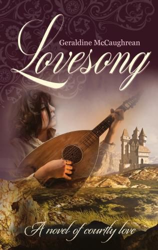 Lovesong: A Novel of Courtly Love