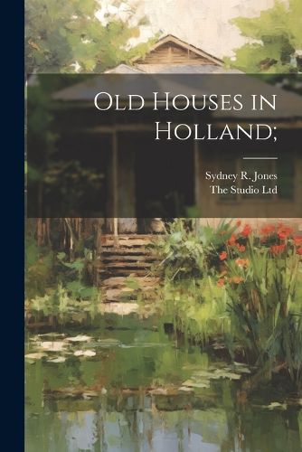 Cover image for Old Houses in Holland;