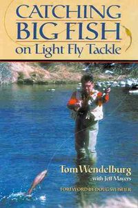 Cover image for Catching Big Fish on Light Fly Tackle