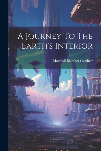 Cover image for A Journey To The Earth's Interior