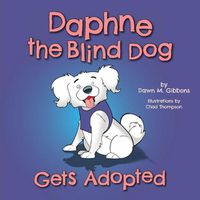 Cover image for Daphne the Blind Dog Gets Adopted
