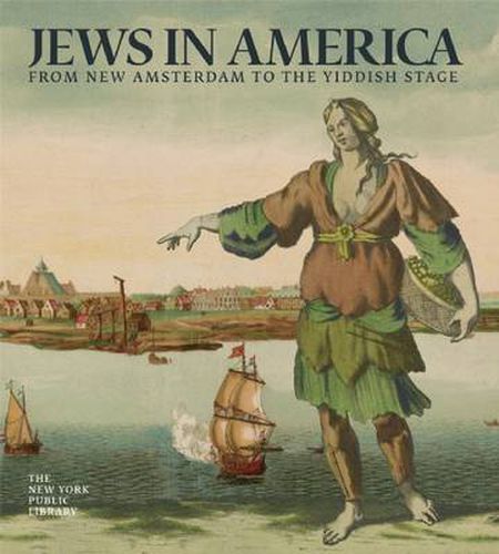 Cover image for Jews in America: Conquistadors, Knickerbockers, Pilgrims, and the Hope of Israel