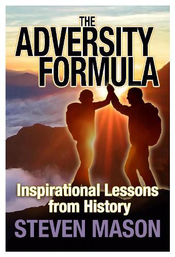 Cover image for The Adversity Formula: Inspirational Lessons from History