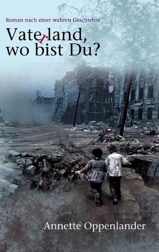 Cover image for Vaterland, wo bist du?: Roman nach einer wahren Geschichte