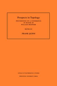 Cover image for Prospects in Topology: Proceedings of a Conference in Honor of William Browder