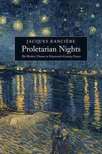 Cover image for Proletarian Nights: The Workers' Dream in Nineteenth-Century France