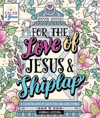Cover image for Color & Grace: For the Love of Jesus & Shiplap