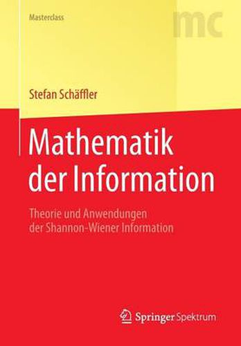 Cover image for Mathematik Der Information: Theorie Und Anwendungen Der Shannon-Wiener Information
