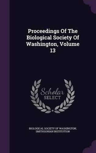 Cover image for Proceedings of the Biological Society of Washington, Volume 13